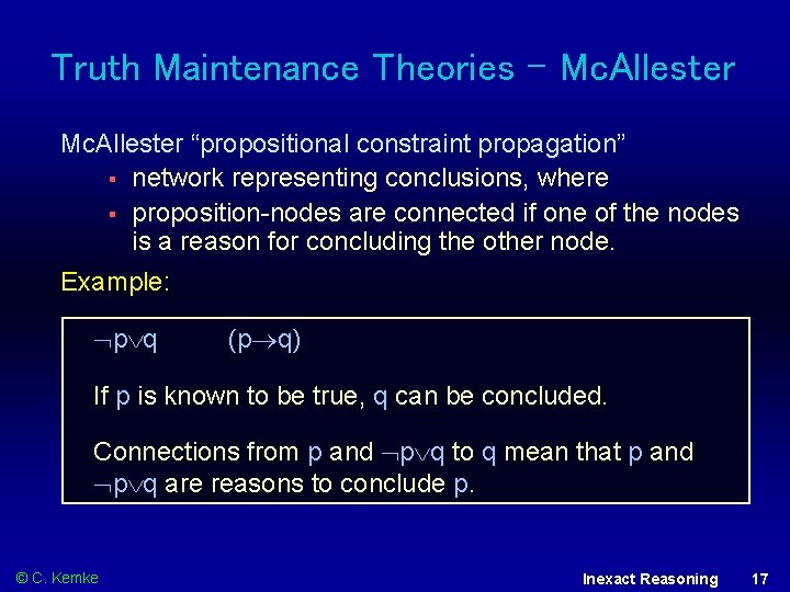 Truth Maintenance Theories - Mc. Allester “propositional constraint propagation” § network representing conclusions, where