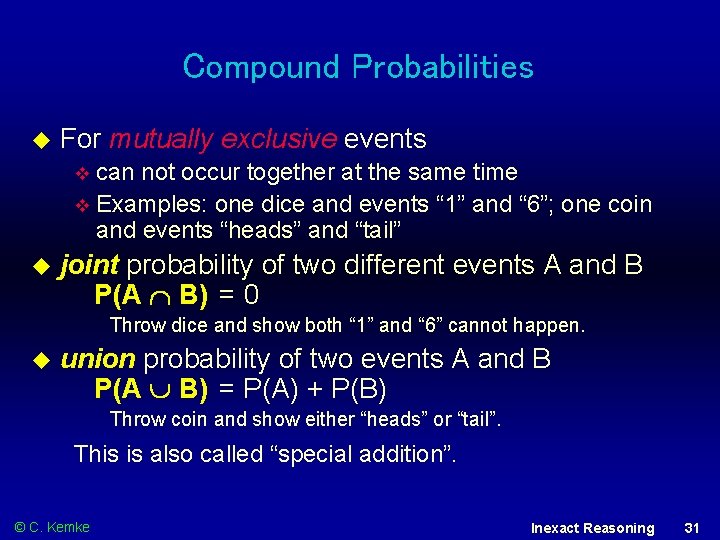 Compound Probabilities For mutually exclusive events can not occur together at the same time