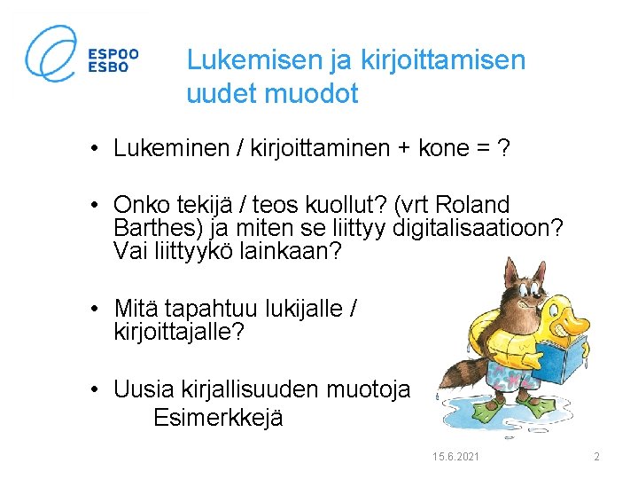 Lukemisen ja kirjoittamisen uudet muodot • Lukeminen / kirjoittaminen + kone = ? •