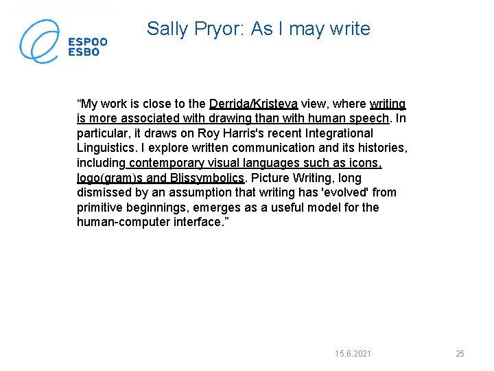 Sally Pryor: As I may write “My work is close to the Derrida/Kristeva view,