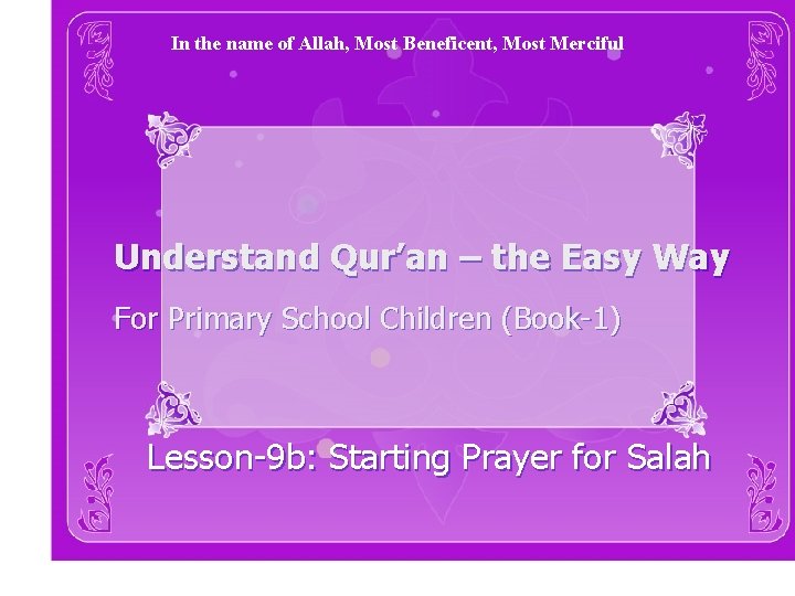 In the name of Allah, Most Beneficent, Most Merciful Understand Qur’an – the Easy