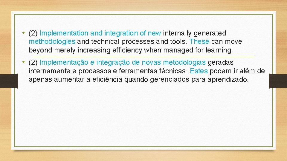  • (2) Implementation and integration of new internally generated methodologies and technical processes