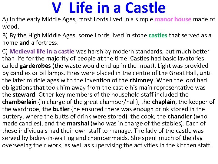 V Life in a Castle A) In the early Middle Ages, most Lords lived