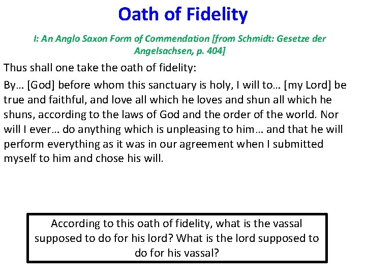 Oath of Fidelity I: An Anglo Saxon Form of Commendation [from Schmidt: Gesetze der