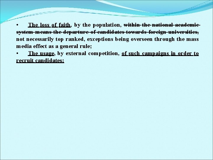  • The loss of faith, by the population, within the national academic system