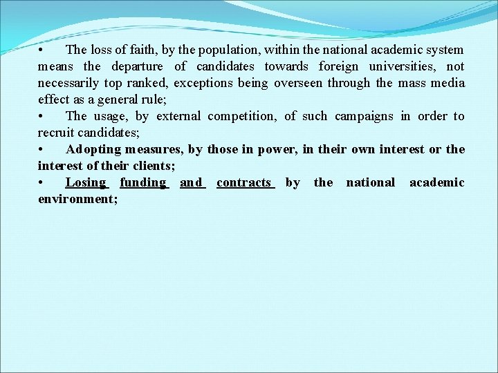  • The loss of faith, by the population, within the national academic system