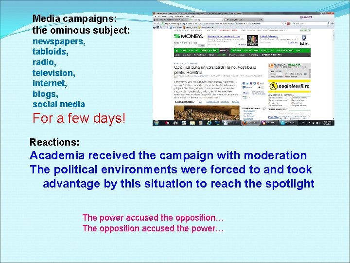 Media campaigns: the ominous subject: newspapers, tabloids, radio, television, internet, blogs, social media For