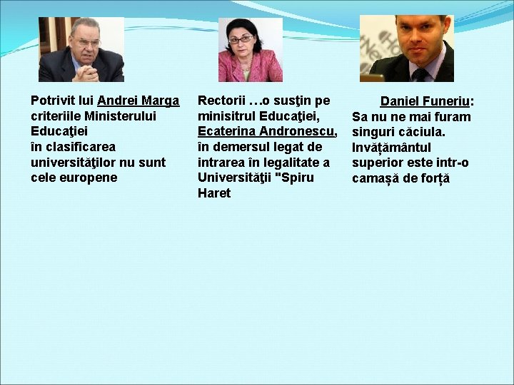 Potrivit lui Andrei Marga criteriile Ministerului Educaţiei în clasificarea universităţilor nu sunt cele europene