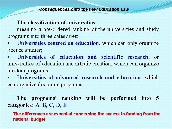 Consequences onto the new Education Law The classification of universities: meaning a pre-ordered ranking