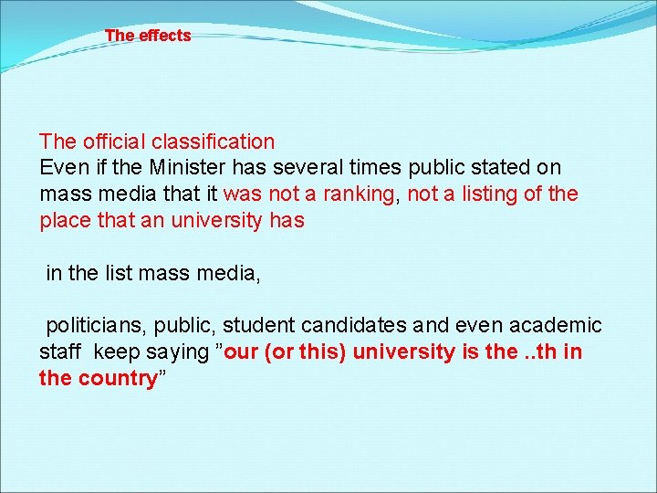 The effects The official classification Even if the Minister has several times public stated