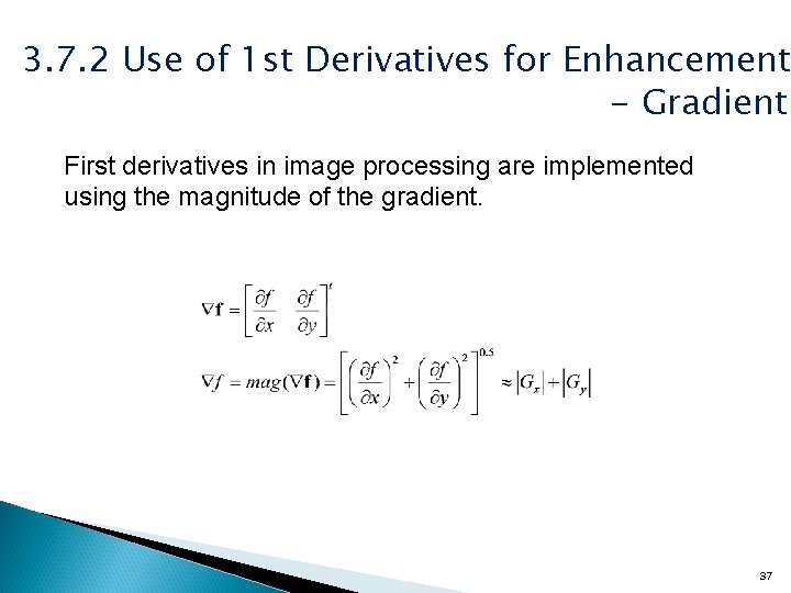 3. 7. 2 Use of 1 st Derivatives for Enhancement - Gradient First derivatives
