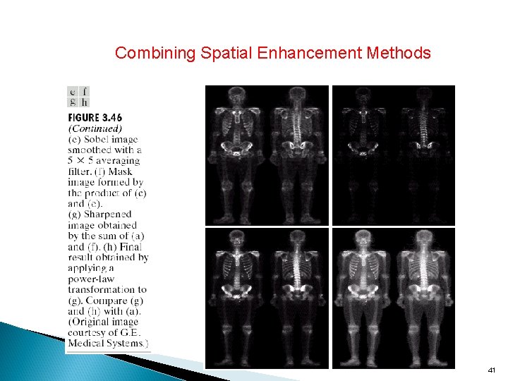 Combining Spatial Enhancement Methods 41 