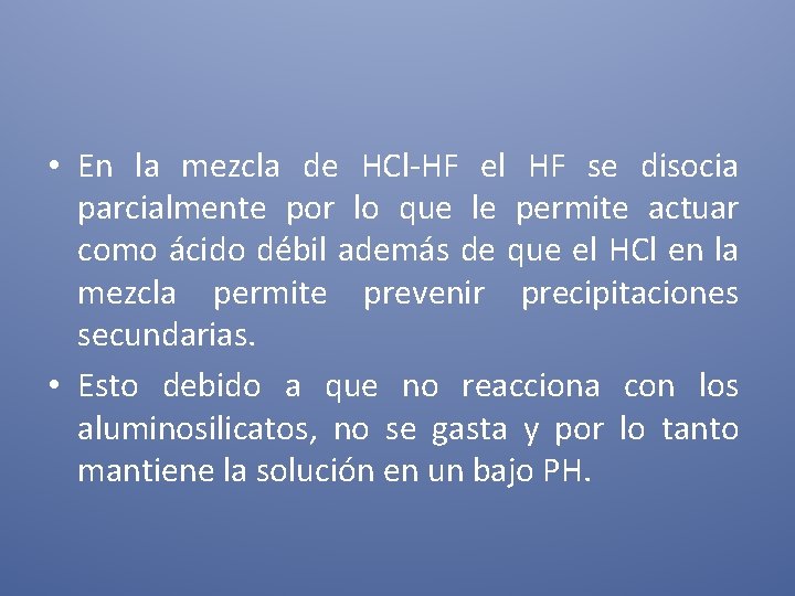  • En la mezcla de HCl-HF el HF se disocia parcialmente por lo