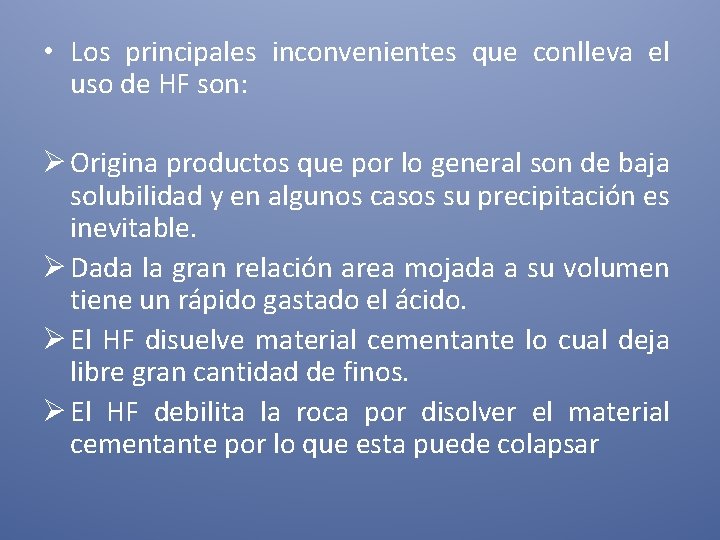  • Los principales inconvenientes que conlleva el uso de HF son: Ø Origina