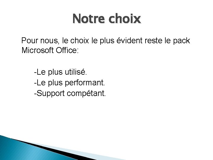 Notre choix Pour nous, le choix le plus évident reste le pack Microsoft Office: