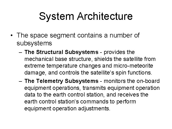 System Architecture • The space segment contains a number of subsystems – The Structural