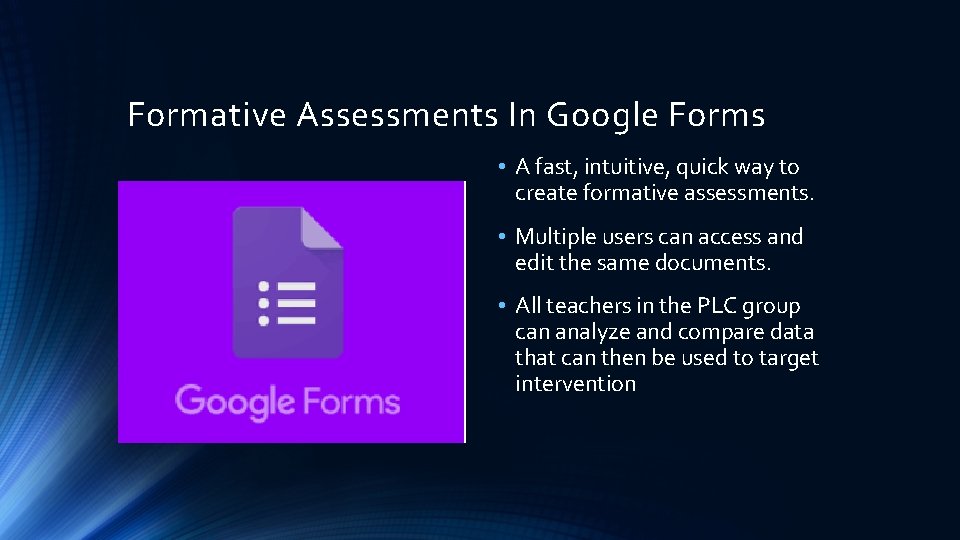 Formative Assessments In Google Forms • A fast, intuitive, quick way to create formative