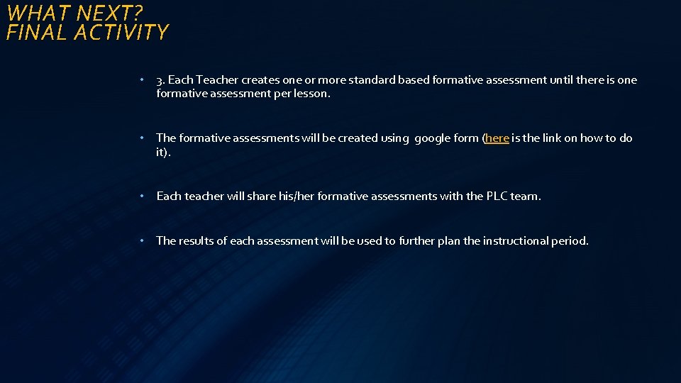 WHAT NEXT? FINAL ACTIVITY • 3. Each Teacher creates one or more standard based