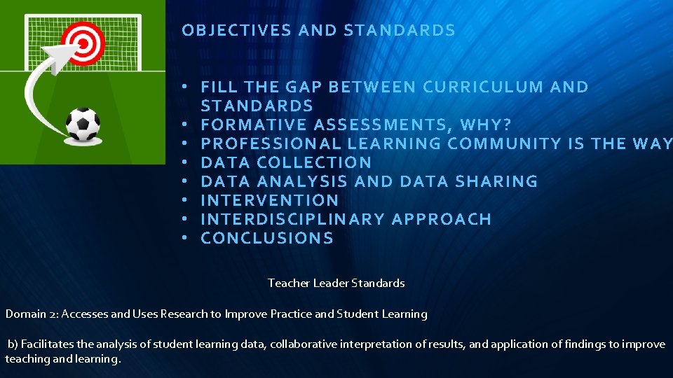 OBJECTIVES AND STANDARDS • FILL THE GAP BETWEEN CURRICULUM AND STANDARDS • FORMATIVE ASSESSMENTS,