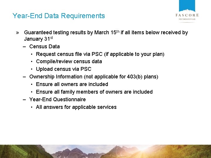 Year-End Data Requirements » Guaranteed testing results by March 15 th if all items