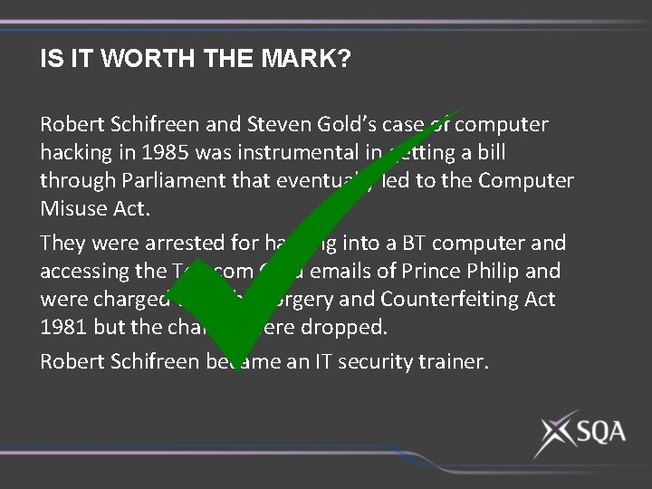 IS IT WORTH THE MARK? Robert Schifreen and Steven Gold’s case of computer hacking