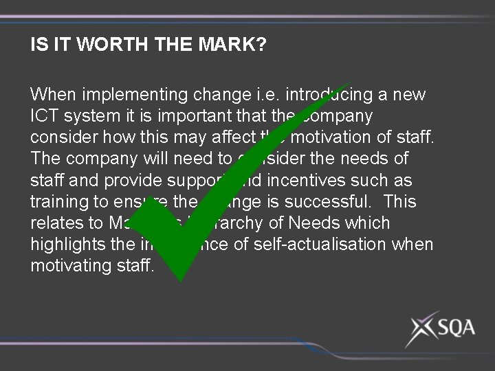 IS IT WORTH THE MARK? When implementing change i. e. introducing a new ICT