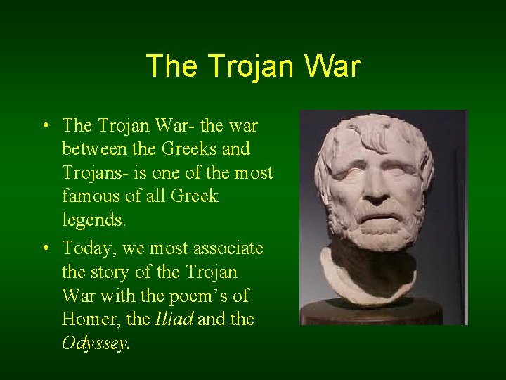 The Trojan War • The Trojan War- the war between the Greeks and Trojans-