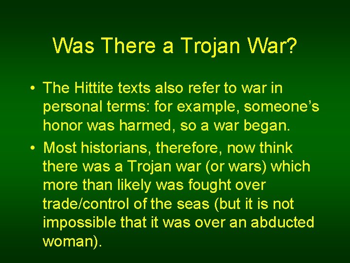 Was There a Trojan War? • The Hittite texts also refer to war in