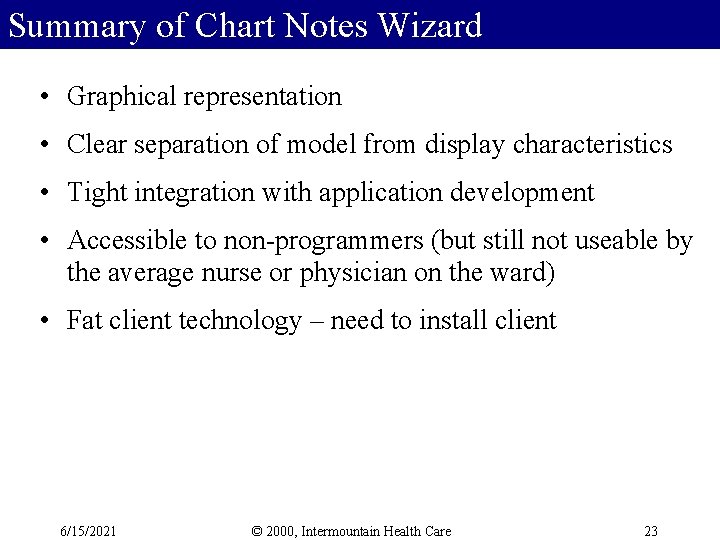 Summary of Chart Notes Wizard • Graphical representation • Clear separation of model from