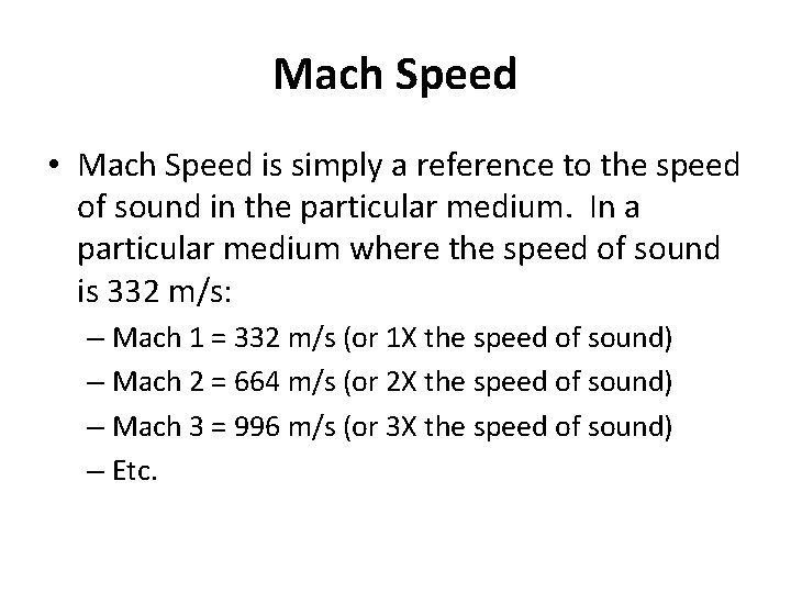 Mach Speed • Mach Speed is simply a reference to the speed of sound