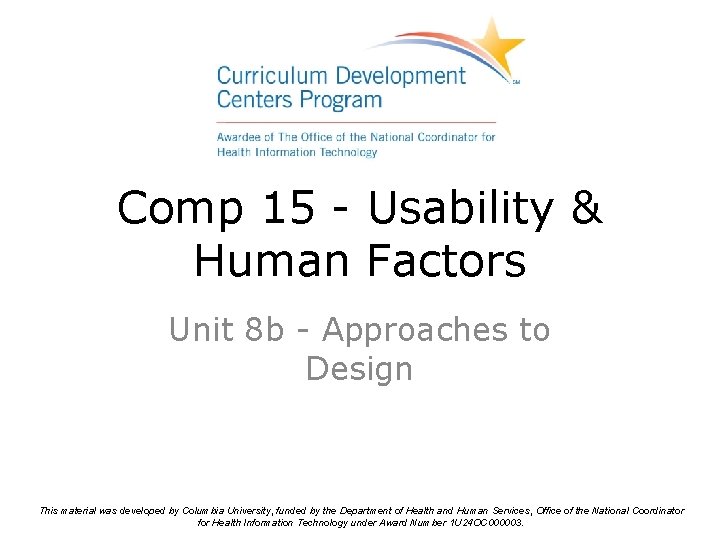 Comp 15 - Usability & Human Factors Unit 8 b - Approaches to Design