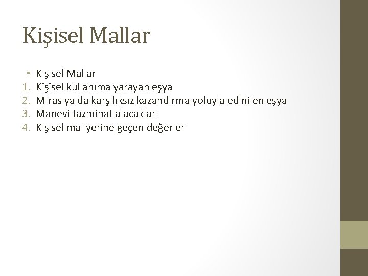 Kişisel Mallar • 1. 2. 3. 4. Kişisel Mallar Kişisel kullanıma yarayan eşya Miras