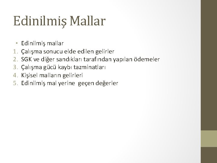 Edinilmiş Mallar • 1. 2. 3. 4. 5. Edinilmiş mallar Çalışma sonucu elde edilen