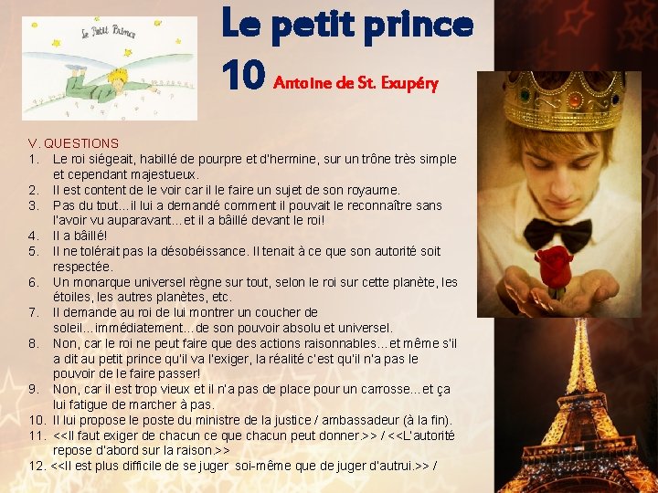 Le petit prince 10 Antoine de St. Exupéry V. QUESTIONS 1. Le roi siégeait,