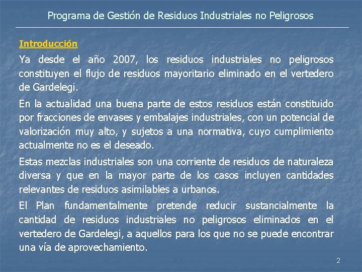 Programa de Gestión de Residuos Industriales no Peligrosos Introducción Ya desde el año 2007,