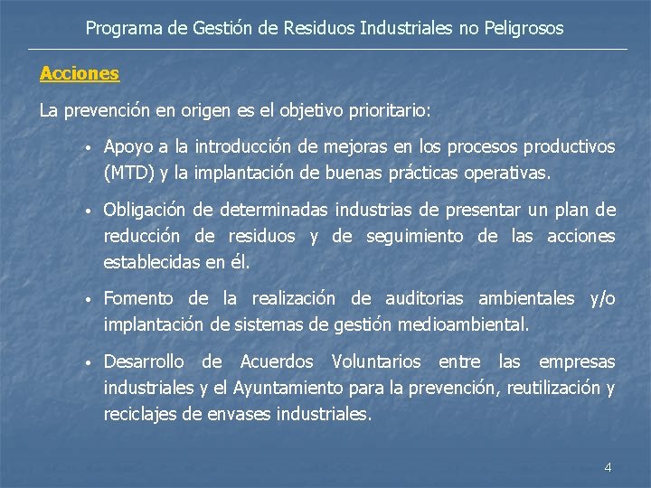 Programa de Gestión de Residuos Industriales no Peligrosos Acciones La prevención en origen es