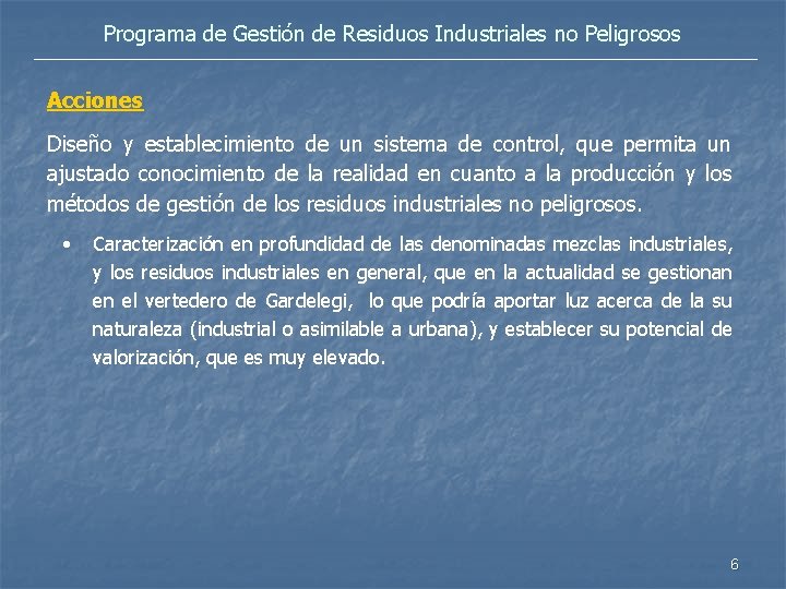 Programa de Gestión de Residuos Industriales no Peligrosos Acciones Diseño y establecimiento de un