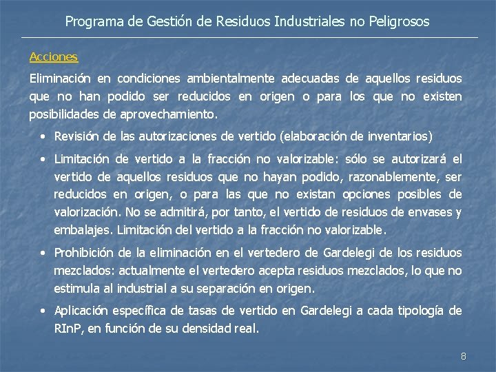 Programa de Gestión de Residuos Industriales no Peligrosos Acciones Eliminación en condiciones ambientalmente adecuadas