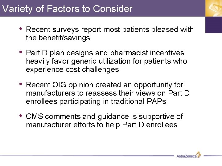 Variety of Factors to Consider • Recent surveys report most patients pleased with the