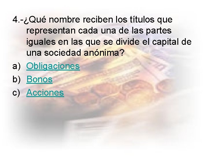 4. -¿Qué nombre reciben los títulos que representan cada una de las partes iguales