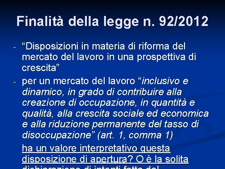 Finalità della legge n. 92/2012 - - “Disposizioni in materia di riforma del mercato