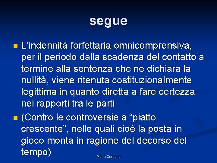 segue L’indennità forfettaria omnicomprensiva, per il periodo dalla scadenza del contatto a termine alla