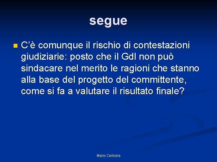 segue n C’è comunque il rischio di contestazioni giudiziarie: posto che il Gdl non