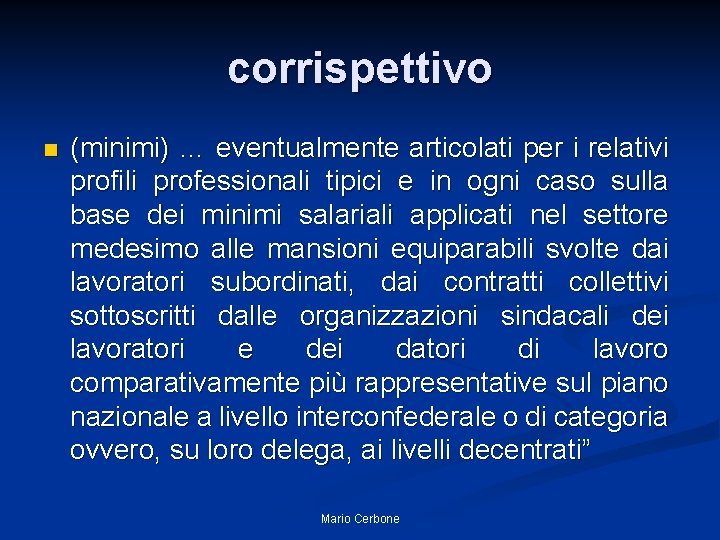 corrispettivo n (minimi) … eventualmente articolati per i relativi profili professionali tipici e in