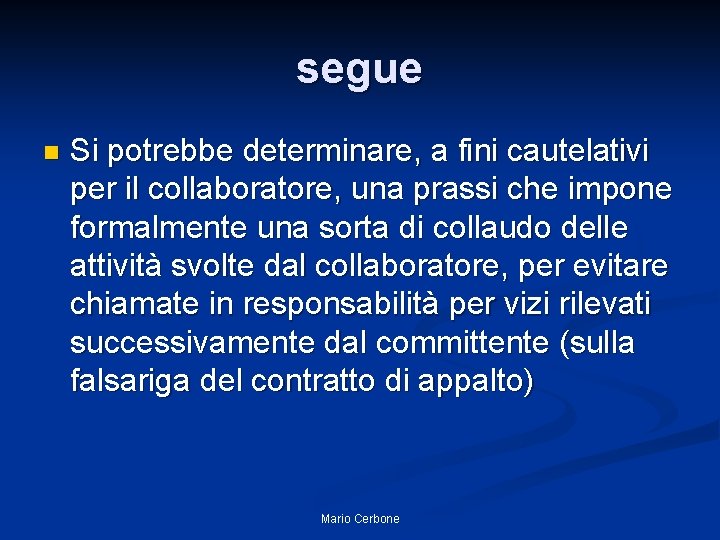 segue n Si potrebbe determinare, a fini cautelativi per il collaboratore, una prassi che