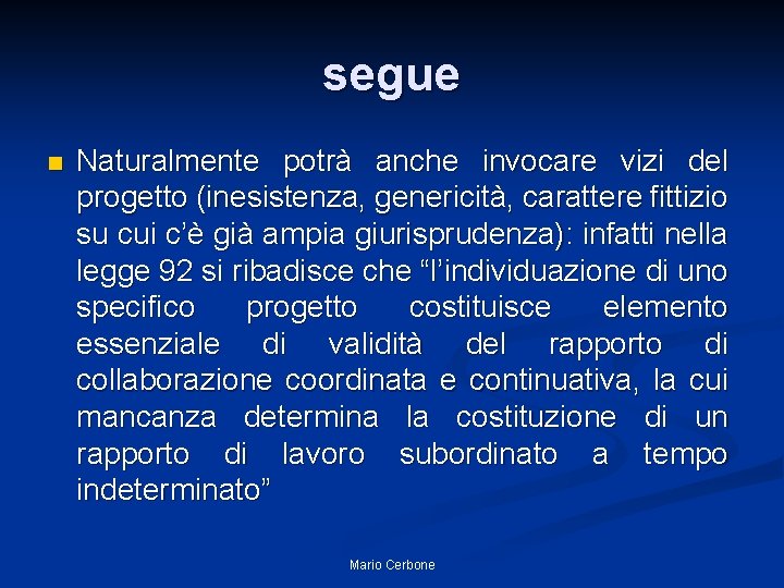 segue n Naturalmente potrà anche invocare vizi del progetto (inesistenza, genericità, carattere fittizio su