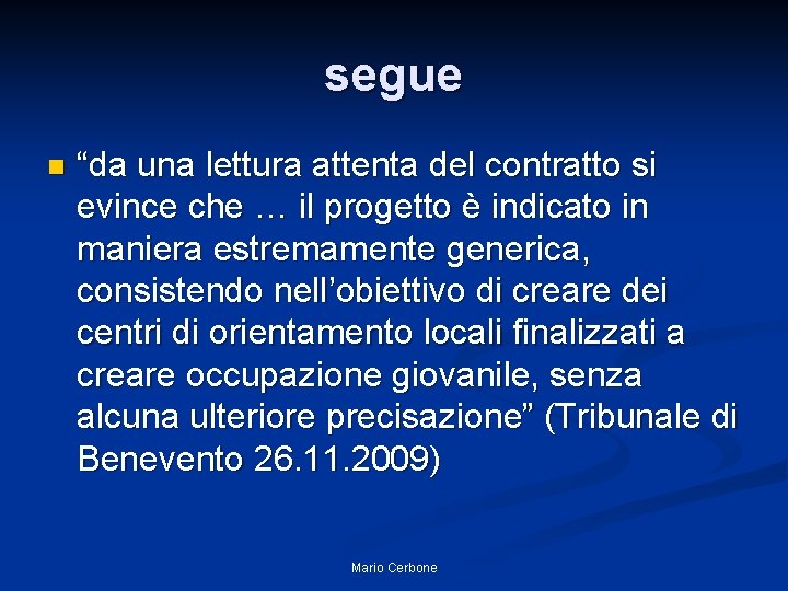 segue n “da una lettura attenta del contratto si evince che … il progetto