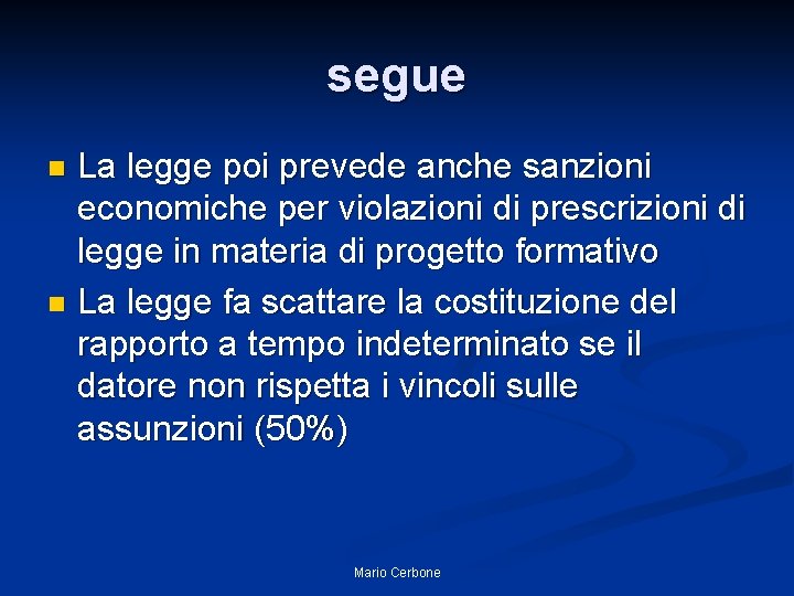 segue La legge poi prevede anche sanzioni economiche per violazioni di prescrizioni di legge