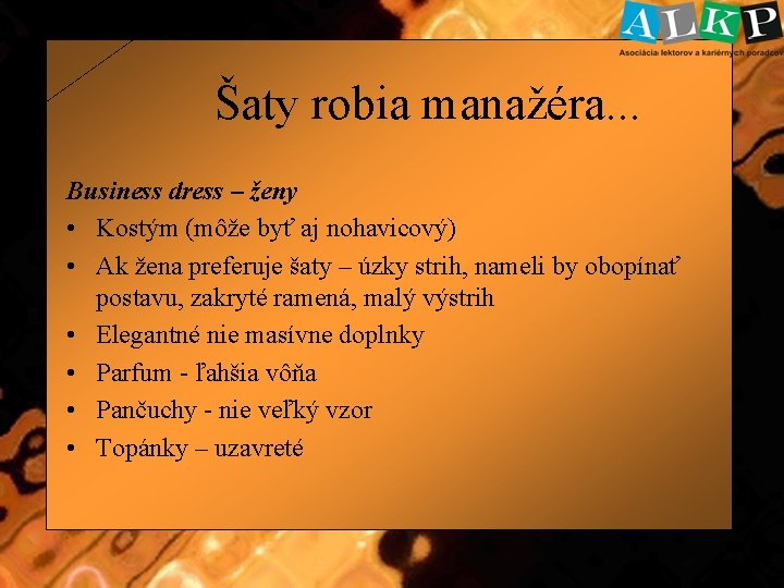 Šaty robia manažéra. . . Business dress – ženy • Kostým (môže byť aj