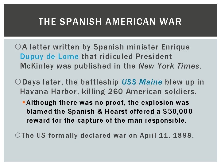 THE SPANISH AMERICAN WAR A letter written by Spanish minister Enrique Dupuy de Lome